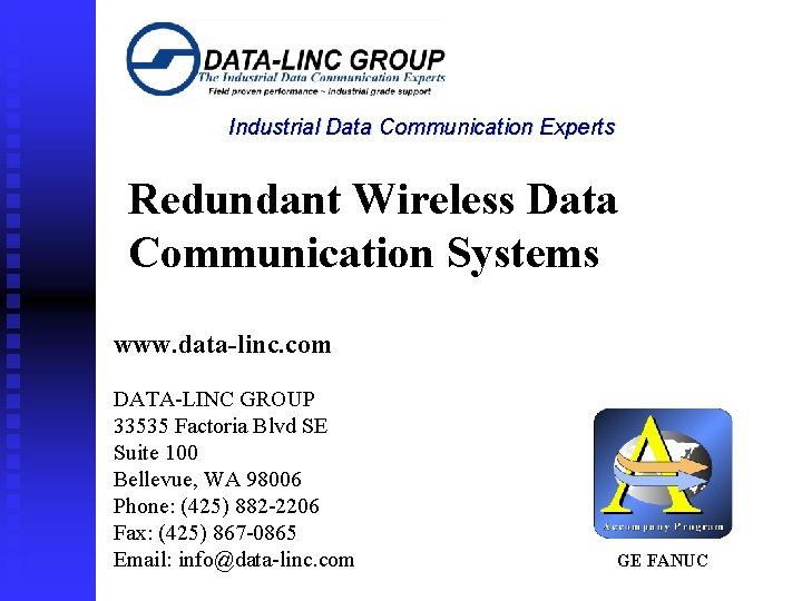 Industrial Data Communication Experts Redundant Wireless Data Communication Systems www. data-linc. com DATA-LINC GROUP