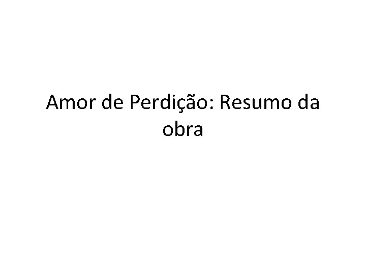 Amor de Perdição: Resumo da obra 