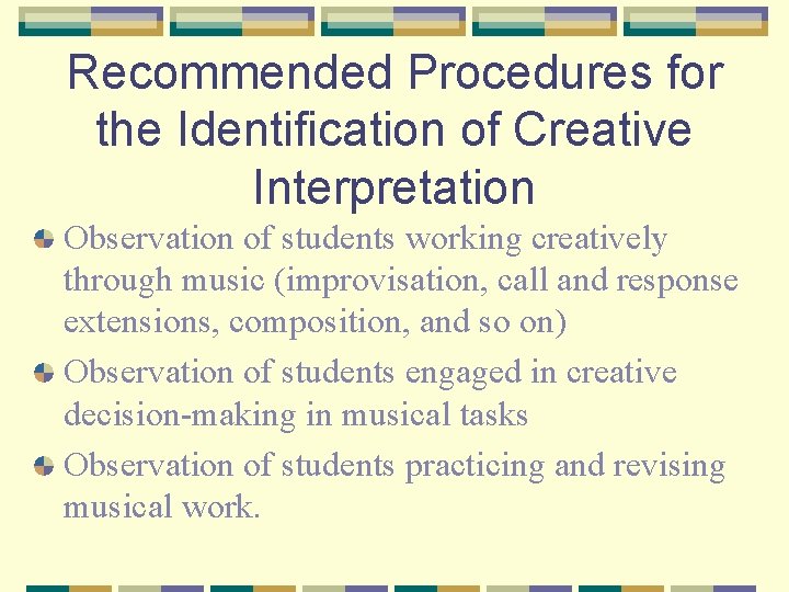Recommended Procedures for the Identification of Creative Interpretation Observation of students working creatively through