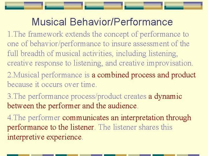 Musical Behavior/Performance 1. The framework extends the concept of performance to one of behavior/performance