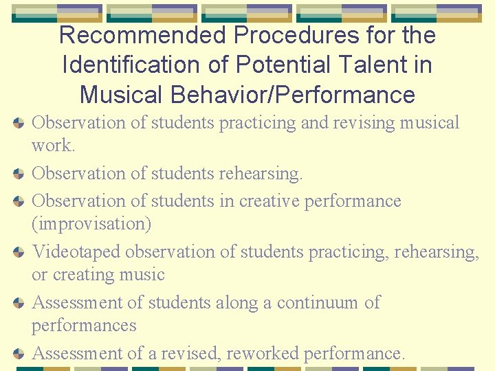 Recommended Procedures for the Identification of Potential Talent in Musical Behavior/Performance Observation of students