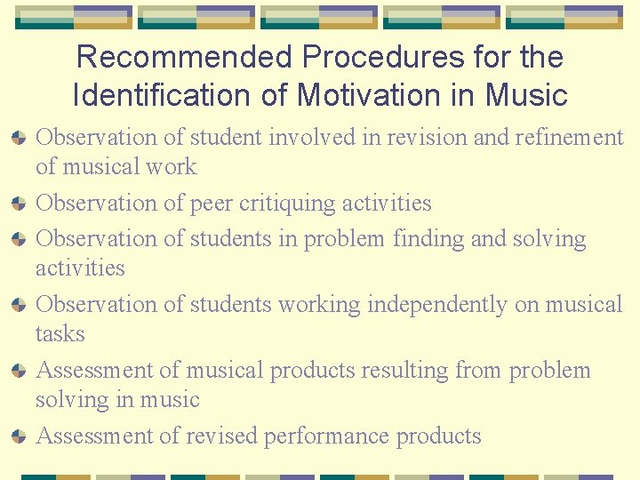 Recommended Procedures for the Identification of Motivation in Music Observation of student involved in
