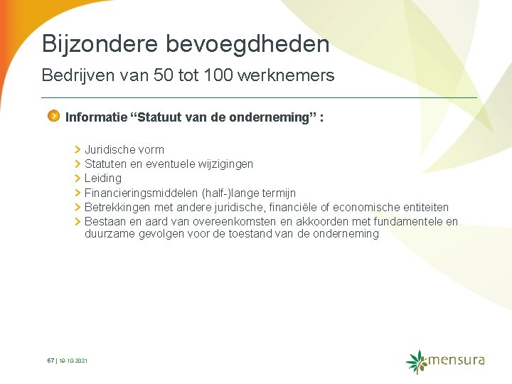 Bijzondere bevoegdheden Bedrijven van 50 tot 100 werknemers Informatie “Statuut van de onderneming” :