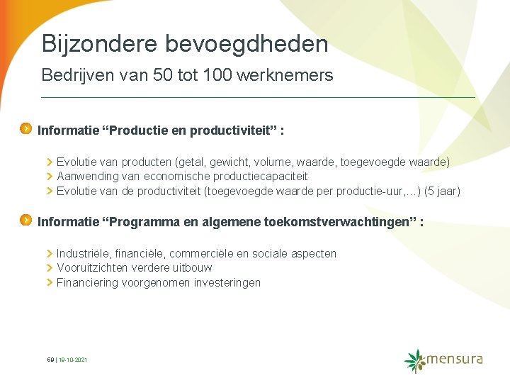 Bijzondere bevoegdheden Bedrijven van 50 tot 100 werknemers Informatie “Productie en productiviteit” : Evolutie