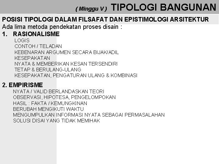 ( Minggu V ) TIPOLOGI BANGUNAN POSISI TIPOLOGI DALAM FILSAFAT DAN EPISTIMOLOGI ARSITEKTUR Ada