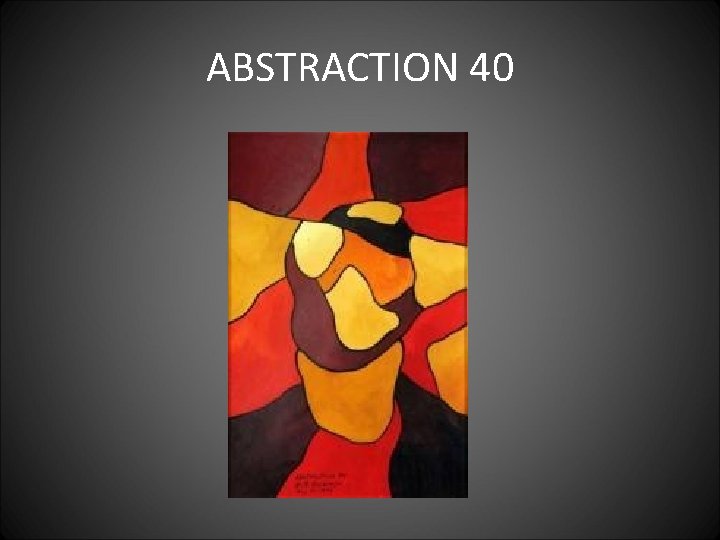 ABSTRACTION 40 