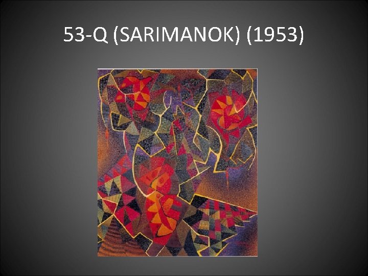 53 -Q (SARIMANOK) (1953) 