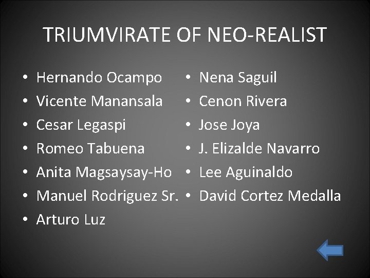TRIUMVIRATE OF NEO-REALIST • • Hernando Ocampo Vicente Manansala Cesar Legaspi Romeo Tabuena Anita
