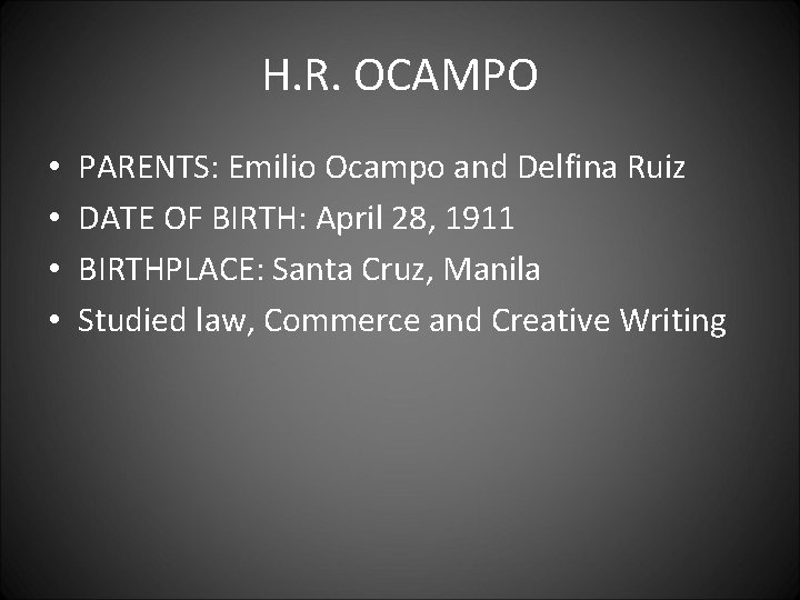 H. R. OCAMPO • • PARENTS: Emilio Ocampo and Delfina Ruiz DATE OF BIRTH: