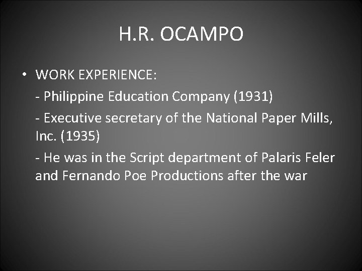H. R. OCAMPO • WORK EXPERIENCE: - Philippine Education Company (1931) - Executive secretary