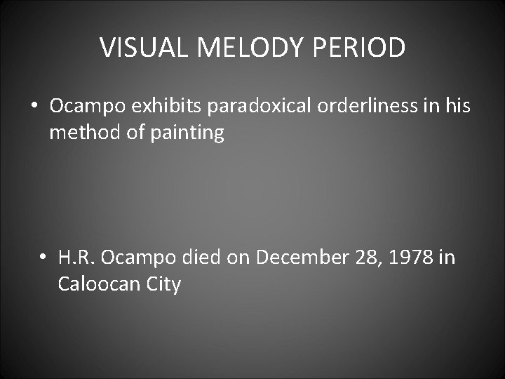 VISUAL MELODY PERIOD • Ocampo exhibits paradoxical orderliness in his method of painting •