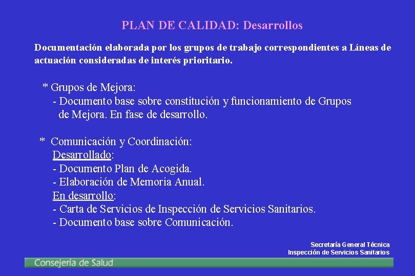 PLAN DE CALIDAD: Desarrollos Documentación elaborada por los grupos de trabajo correspondientes a Líneas