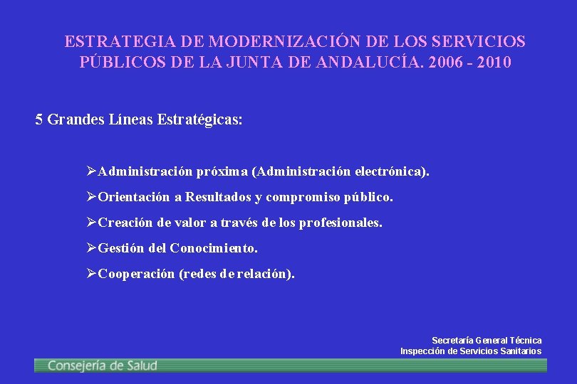 ESTRATEGIA DE MODERNIZACIÓN DE LOS SERVICIOS PÚBLICOS DE LA JUNTA DE ANDALUCÍA. 2006 -