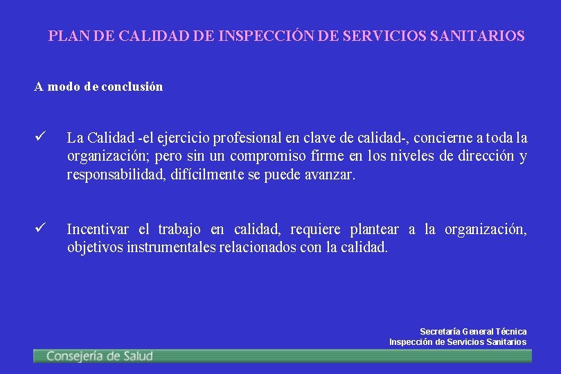 PLAN DE CALIDAD DE INSPECCIÓN DE SERVICIOS SANITARIOS A modo de conclusión ü La