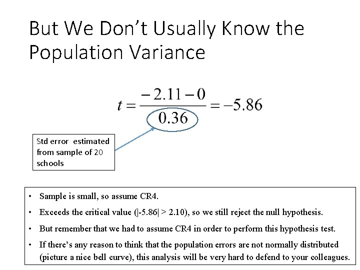 But We Don’t Usually Know the Population Variance Std error estimated from sample of