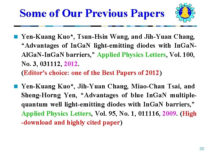 Some of Our Previous Papers n Yen-Kuang Kuo*, Tsun-Hsin Wang, and Jih-Yuan Chang, “Advantages