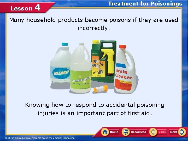 Lesson 4 Treatment for Poisonings Many household products become poisons if they are used