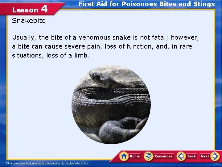 Lesson 4 Snakebite First Aid for Poisonous Bites and Stings Usually, the bite of