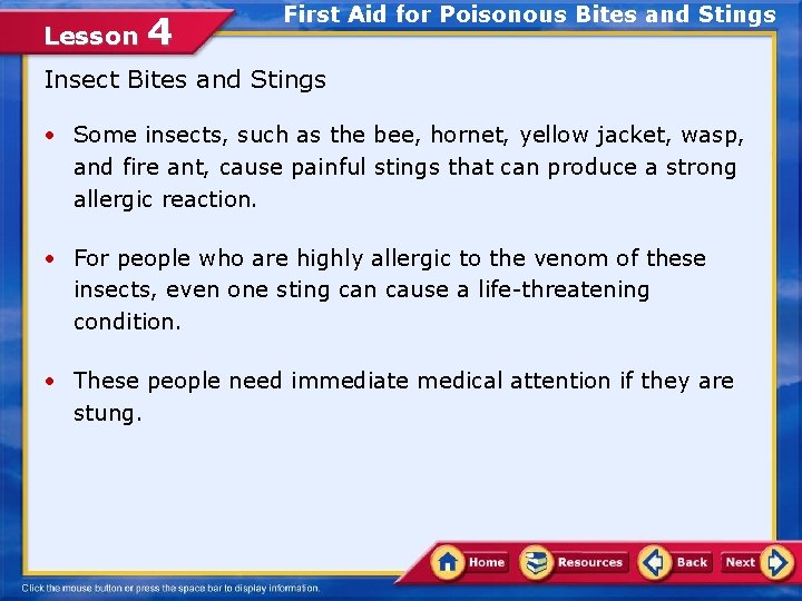 Lesson 4 First Aid for Poisonous Bites and Stings Insect Bites and Stings •