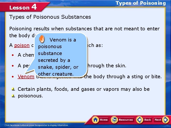 Lesson 4 Types of Poisoning Types of Poisonous Substances Poisoning results when substances that