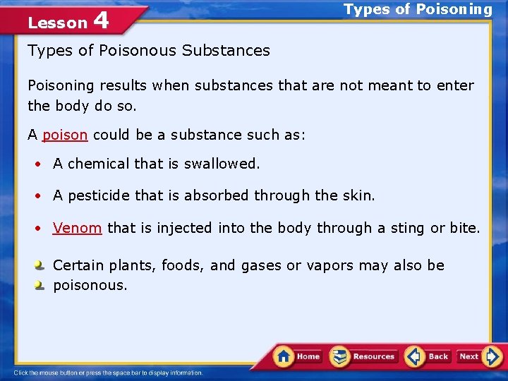 Lesson 4 Types of Poisoning Types of Poisonous Substances Poisoning results when substances that