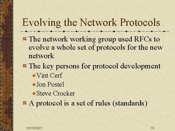 Evolving the Network Protocols The networking group used RFCs to evolve a whole set