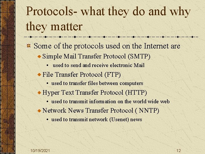 Protocols- what they do and why they matter Some of the protocols used on