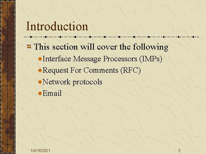 Introduction This section will cover the following Interface Message Processors (IMPs) Request For Comments
