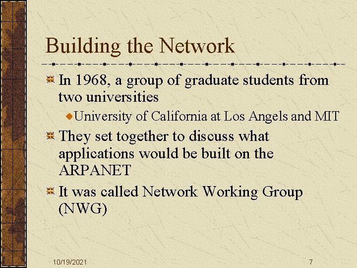 Building the Network In 1968, a group of graduate students from two universities University