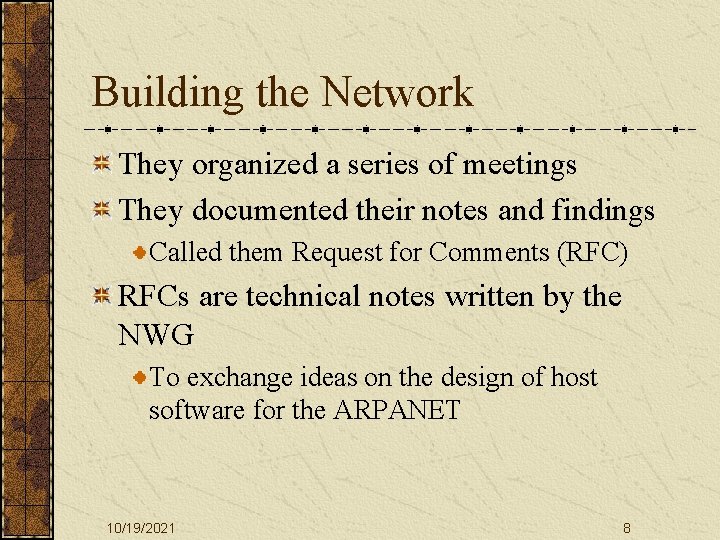 Building the Network They organized a series of meetings They documented their notes and