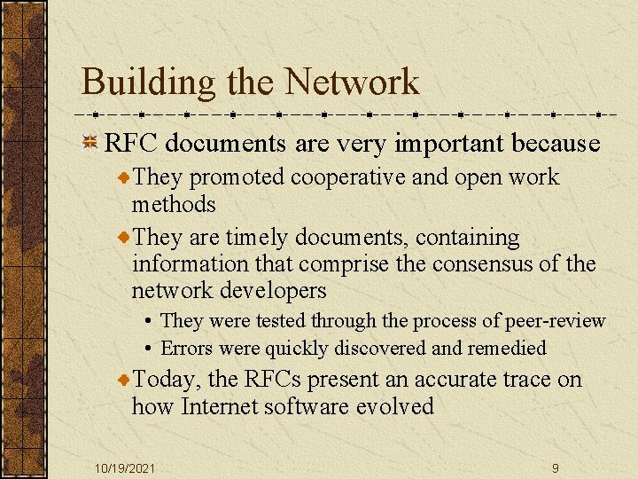 Building the Network RFC documents are very important because They promoted cooperative and open