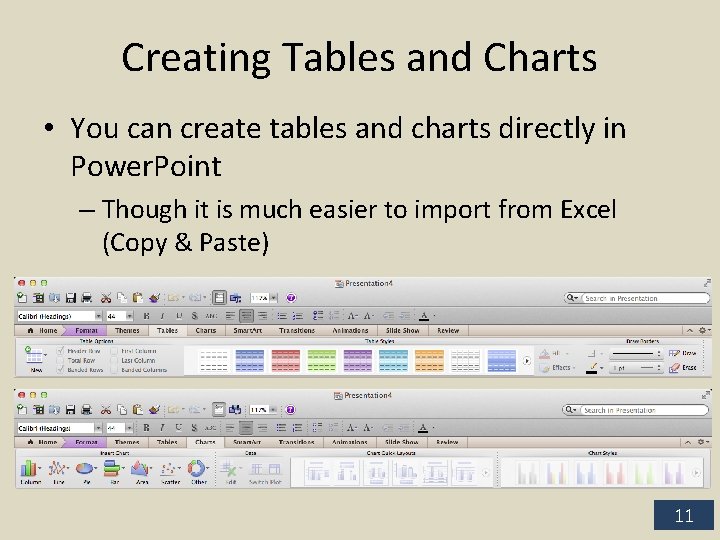 Creating Tables and Charts • You can create tables and charts directly in Power.