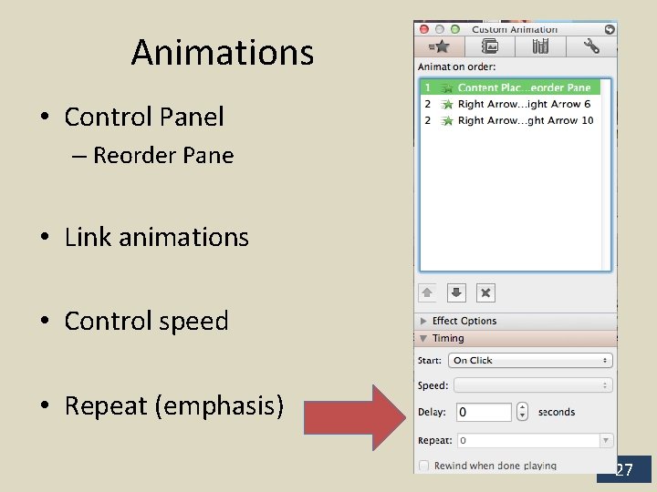 Animations • Control Panel – Reorder Pane • Link animations • Control speed •