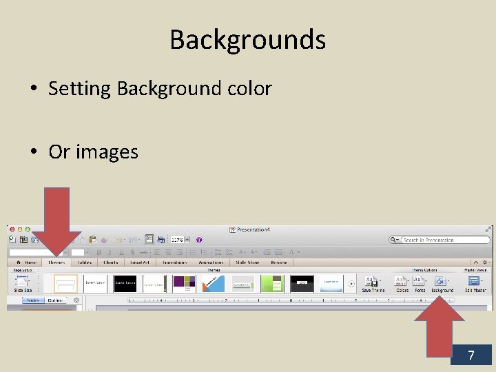 Backgrounds • Setting Background color • Or images 7 