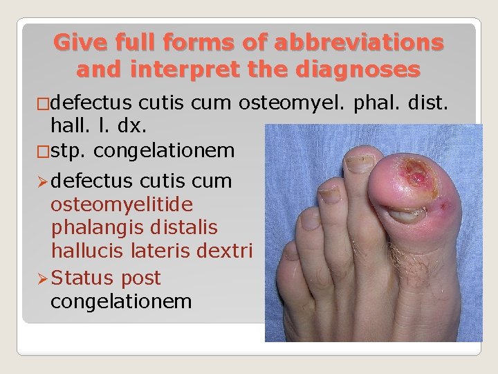 Give full forms of abbreviations and interpret the diagnoses �defectus cutis cum osteomyel. phal.