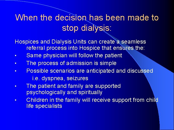 When the decision has been made to stop dialysis: Hospices and Dialysis Units can