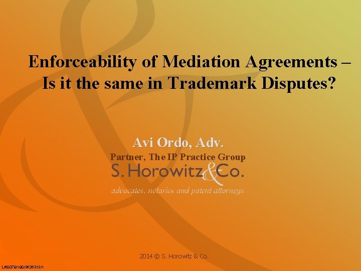 Enforceability of Mediation Agreements – Is it the same in Trademark Disputes? Avi Ordo,