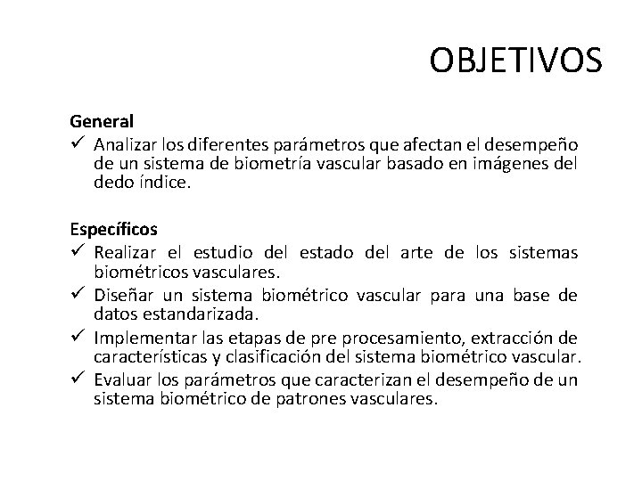 OBJETIVOS General ü Analizar los diferentes parámetros que afectan el desempeño de un sistema