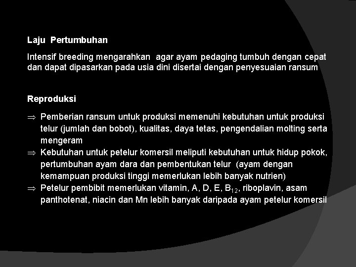 Laju Pertumbuhan Intensif breeding mengarahkan agar ayam pedaging tumbuh dengan cepat dan dapat dipasarkan