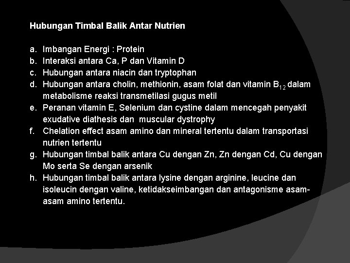 Hubungan Timbal Balik Antar Nutrien a. b. c. d. e. f. g. h. Imbangan