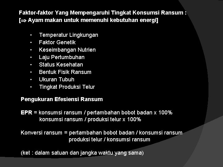 Faktor-faktor Yang Mempengaruhi Tingkat Konsumsi Ransum : [ Ayam makan untuk memenuhi kebutuhan energi]