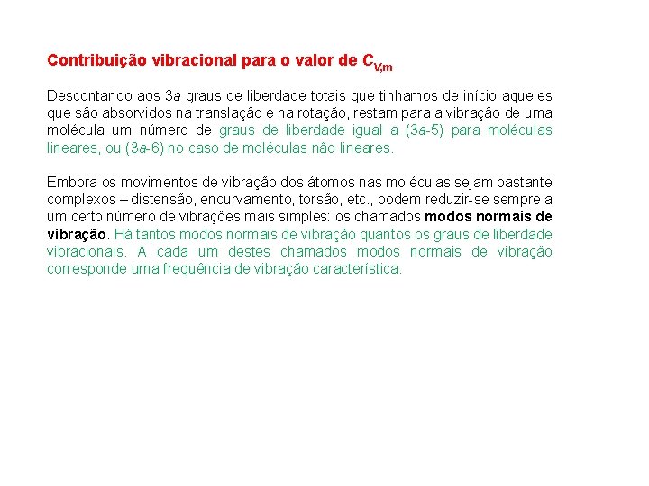 Contribuição vibracional para o valor de CV, m Descontando aos 3 a graus de