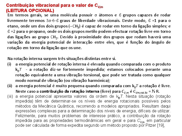 Contribuição vibracional para o valor de CV, m (LEITURA OPCIONAL) Em termos gerais, se