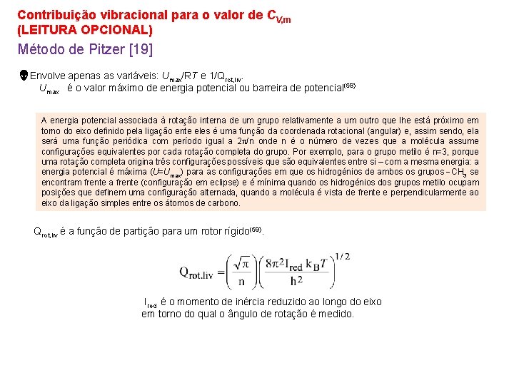 Contribuição vibracional para o valor de CV, m (LEITURA OPCIONAL) Método de Pitzer [19]