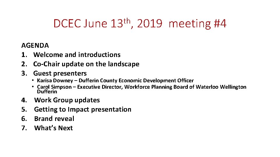 DCEC June 13 th, 2019 meeting #4 AGENDA 1. Welcome and introductions 2. Co-Chair