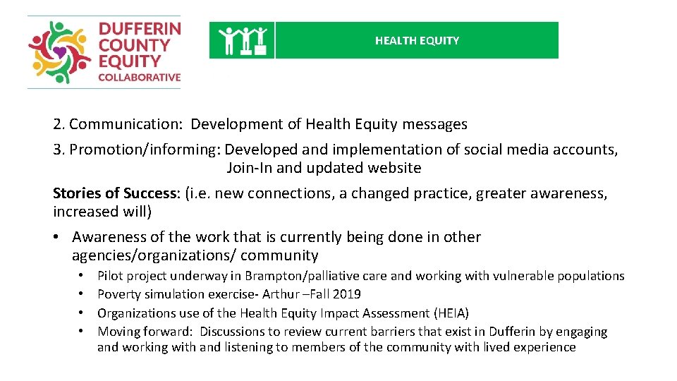 HEALTH EQUITY 2. Communication: Development of Health Equity messages 3. Promotion/informing: Developed and implementation
