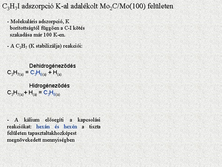 C 3 H 7 I adszorpció K-al adalékolt Mo 2 C/Mo(100) felületen - Molekuláris