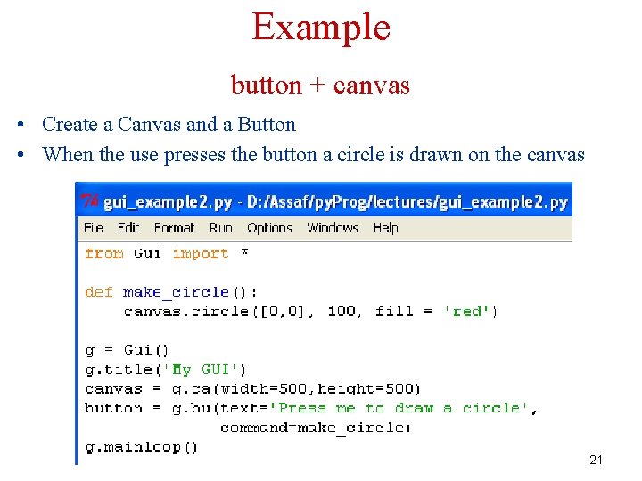 Example button + canvas • Create a Canvas and a Button • When the