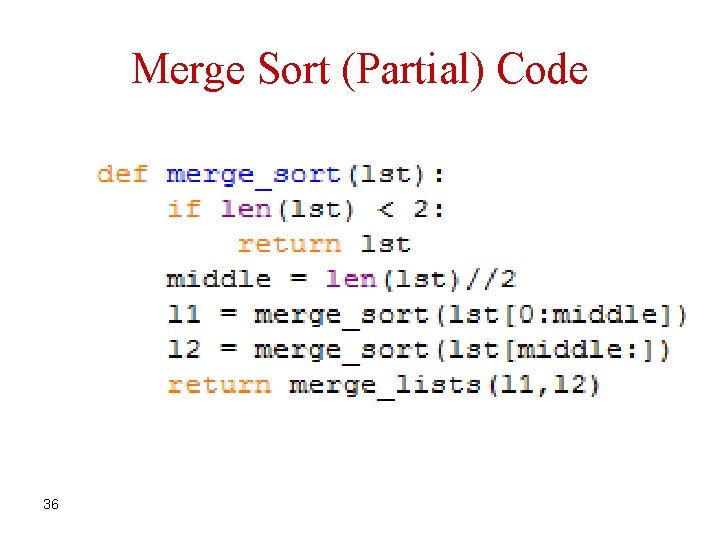 Merge Sort (Partial) Code 36 