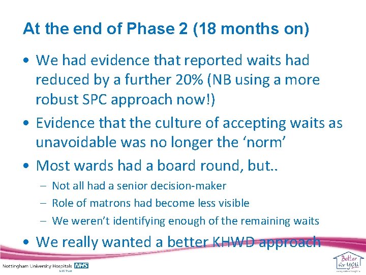 At the end of Phase 2 (18 months on) • We had evidence that